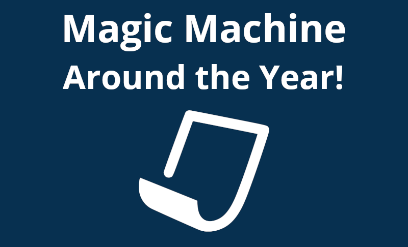 Magic Machine Around the Year!