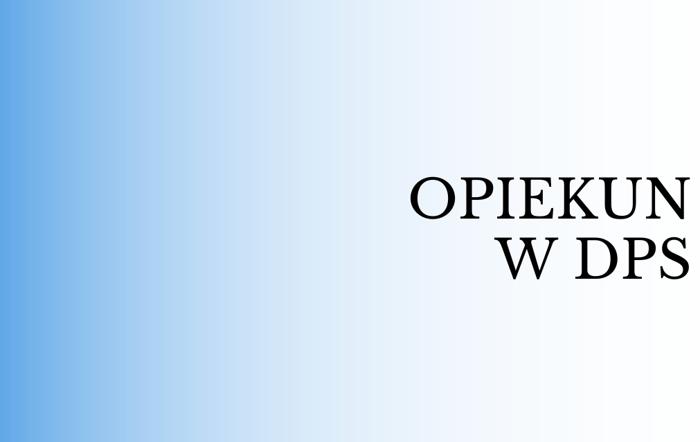 opiekun w dps