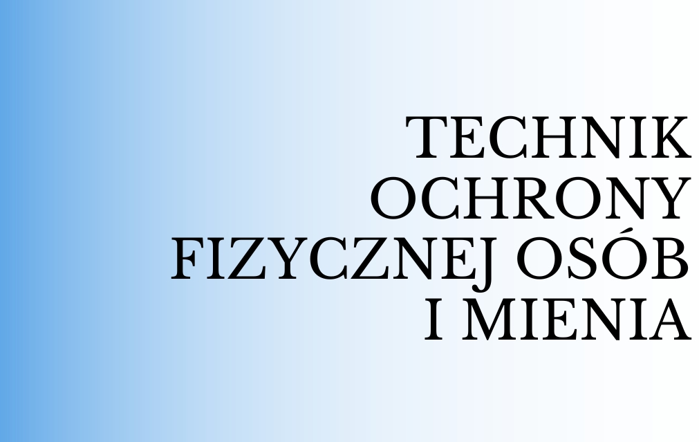 technik ochrony fizycznej osob i mienia